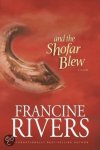 Francine Rivers, Francine Rivers - And the Shofar Blew