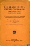NEGER, F. - Die Krankheiten unserer Waldbäume und wichtigsten Gartengehölze. Ein kurzgefasstes Lehrbuch für Forstleute und Studierende der Forstwissenschaft