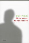 Uwe Timm - Mijn broer bijvoorbeeld