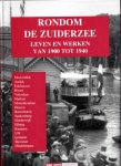 Fries, Wil / Elisabeth van Leeuwen - Rondom de Zuiderzee. Leven en werken van 1900 tot 1940