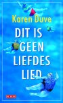 Karen Duve - Dit Is Geen Liefdeslied