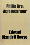 House, Edward Mandell - Philip Dru: Administrator