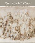 Lieke Deinsen & Bert Schepers & Marjan Sterckx & Hans Vlieghe & Bart Watteuw: - Campaspe Talks Back. Women Who Made a Difference in Early Modern Art.