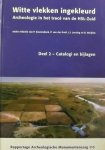 Kranendonk, P. / kroft, P van der. (red.) - Witte vlekken ingekleurd : archeologie in het tracé van de HSL-Zuid. Deel 1: Tekst, Deel 2: Catalogi en bijlagen Kranendonk, P. / kroft, P van der. (red.) - Witte vlekken ingekleurd : archeologie in het tracé van de HSL-Zuid. Deel 1: Tekst, Deel 2: Catalogi en bijlagen