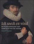 Edwin Buijsen - ICK SOECK EN VIND : De schilderijen van Adriaen van de Venne