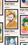 Kate Bryan - Bright Stars Great Artists Who Died Too Young