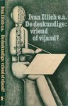 Illich, Ivan & Irving Kenneth Zola; John McKnight, et al. - De Deskundige: Vriend of vijand?