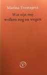 M. Tsvetajeva - Wat zijn mij wolken nog en wegen