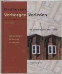 Husken, Jos; Husken, Bauke - Eindhovens Verborgen Verleden. De panden van voor 1900, hun geschiedenis, de bewoning, de eigenaren.