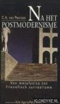 Peursen, C.A.van - Na het postmodernisme. Van metafysica tot filosofisch surrealisme
