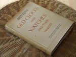 Baillie G.H.  e.a. - Britten's old clocks and watches and their makers