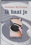 G. MacNamee - Ik haat je - Auteur:  Graham McNamee