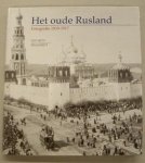 BARCHATOWA, JELENA. & EN ANDEREN. - Het oude Rusland. Fotografie 1839 - 1917.