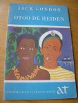 London, Jack (vert: N.G. Hazelhoff , tek en omslag: Jettie Olivier) - Otoo, de Heiden (Avontuur en Techniek Reeks nr 6) London, Jack (vert: N.G. Hazelhoff , tek en omslag: Jettie Olivier) - Otoo, de Heiden (Avontuur en Techniek Reeks nr 6)