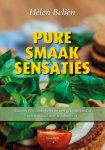 Hèlen Beliën - Pure smaaksensaties waarom vers, onbewerkt en niet gekookt voedsel een weldaad voor je lichaam is