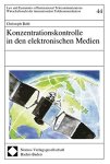 Bohl, Christoph (Verfasser): - Konzentrationskontrolle in den elektronischen Medien