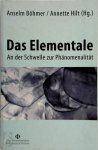 Anselm Böhmer 260815, Annette Hilt 260816 - Das Elementale An der Schwelle zur Phänomenalität
