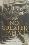 Kenneth K. Koskodan - No Greater Ally the untold story of Poland's forces in World War II