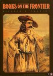 CLEMENT, Richard - Books on the Frontier. Print Culture in the American West, 1763-1875.