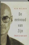 K. Wilber - De eenvoud van zijn omarm je ware aard