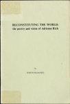 McDaniel, Judith / Adrienne Rich (poems) - RECONSTITUTING THE WORLD  the poetry and vision of Adrienne Rich