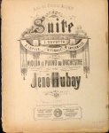 Hubay, Jenö: - Suite pour violon et piano ou orchestre. Op. 5. [avec acc. de piano]