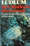 Ludlum, Robert - Het Matlock document - Roman van een meedogenloze achtervolging