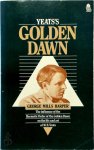 George Mills Harper - Yeats's Golden Dawn The Influence of the Hermetic Order of the Golden Dawn on the Life and Art of W.B. Yeats