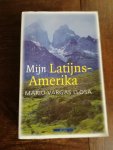 Vargas Llosa, Mario - Mijn Latijns-Amerika