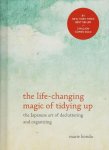 Kondo, Marie - The life-changing magic of tidying up / The Japanese art of decluttering and organizing