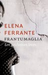 Elena Ferrante - Frantumaglia Een geschreven leven