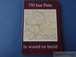 Balbaert, R. e.a. - Putte 750 Jaar. In woord en beeld