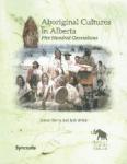 Susan Berry & Jack Brink - Aboriginal Cultures in Alberta Five Hundred Generations