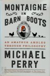 Michael Perry 87967 - Montaigne in Barn boots An amateur ambles through philosophy