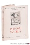 Orley, Bernard Van. - Bernard Van Orley 1488-1541. Société Royale d'Archéologie de Belgique.