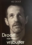 Groot, Wil - Droom van een vrijbuiter