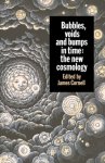 Cornell, James (Ed.) - Bubbles, voids, and bumps in time : the new cosmology