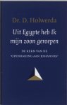 D. Holwerda - Uit Egypte Heb Ik Mijn Zoon Geroepen