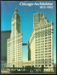 John Zukowsky - Chicago Architektur, 1872-1922 : die Entstehung der kosmopolitischen Architektur des 20. Jahrhunderts