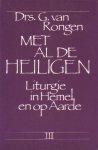Rongen, Drs. G. van - Met al de heiligen. Liturgie in hemel en op aarde. Deel 3. `Zijn gemeenschap`: de gereformeerde liturgie