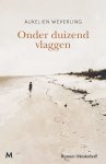 Aukelien Weverling - (1) Onder Duizend Vlaggen