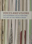 Capelleveen, Paul van; Sophie Ham, Jordy Joubij - Voices and visions : the Koopman collection and the art of the French book
