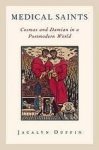 Duffin, Jacalyn - Medical saints : Cosmas and Damian in a postmodern world.