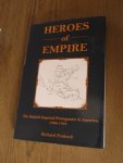 Frohock, Richard - Heroes of Empire. The British Imperial Protagonist in America, 1596-1764