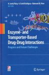 Pang, K. Sandy / Rodrigues, A. David / Peter, Raimund M. - Enzyme- and Transporter-Based Drug-Drug Interactions. Progress and Future Challenges