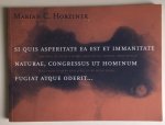 Horzinek, Marian C. - Someone of such a harsh and savage nature, who would flee form others and hate to be with them yet could not bear to be without somebody, in whose presence he could spit out the venom of his own bitterness