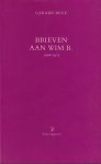 Reve, Gerard - Brieven aan Wim. B., 1968-1975 Reve, Gerard - Brieven aan Wim. B., 1968-1975