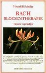 Scheffer , Mechthild .  [ isbn 9789060304808 ] 0925 - Bach - Bloesemtherapie . (  Theorie en praktijk . ) Dr. Edward Bach vond bij zijn intensieve speurtocht naar een juist geneesmiddel in de vrije natuur de planten met de potentie om negatieve gemoedsgesteldheden om te zetten in -