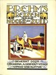 DERMOUT-VISSER, CATHARINA A. (BEWERKT DOOR) - Brehm's reizen naar noord en zuid