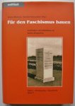 Mattioli, Aram / Steinacher, Gerald (Hg.) / Lampugnani, Magnago / and others - Für den Faschismus bauen / Architektur und Städtebau im Italien Mussolinis